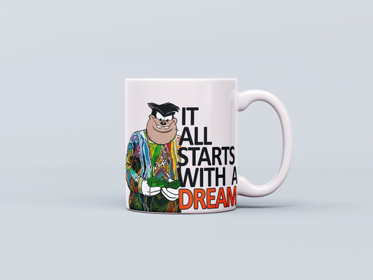 IT ALL STARTS WITH A DREAM MUG